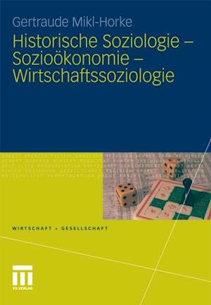 Historische Soziologie - Sozioökonomie - Wirtschaftssoziologie