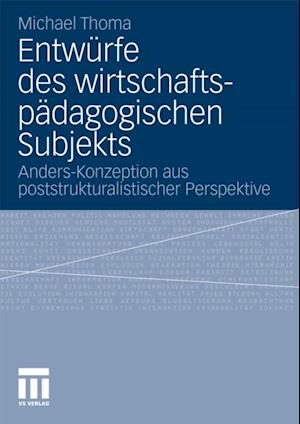 Entwürfe des wirtschaftspädagogischen Subjekts