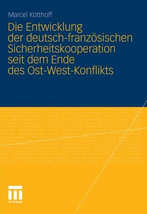 Die Entwicklung der deutsch-französischen Sicherheitskooperation seit dem Ende des Ost-West-Konflikts