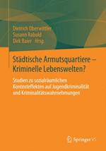 Städtische Armutsquartiere - Kriminelle Lebenswelten?