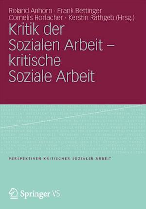 Kritik der Sozialen Arbeit - kritische Soziale Arbeit