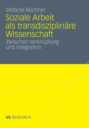 Soziale Arbeit als transdiziplinäre Wissenschaft