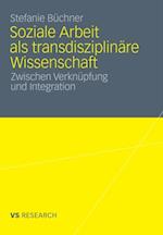 Soziale Arbeit als transdiziplinäre Wissenschaft