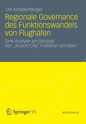 Regionale Governance des Funktionswandels von Flughäfen