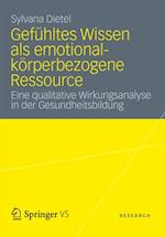 Gefühltes Wissen als emotional-körperbezogene Ressource