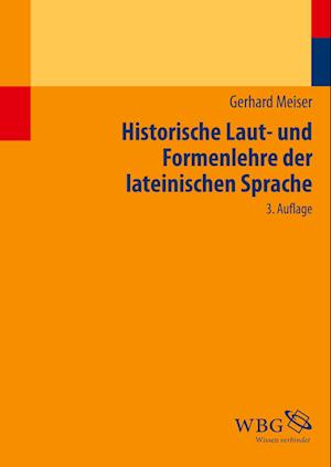 Historische Laut- und Formenlehre der lateinischen Sprache