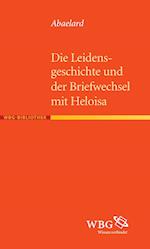 Die Leidensgeschichte und der Briefwechsel mit Heloisa