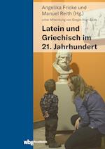 Latein und Griechisch im 21. Jahrhundert