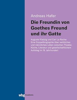 Die Freundin von Goethes Freund und ihr Gatte