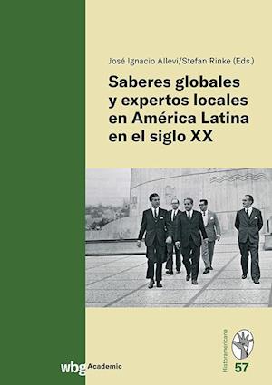 Saberes globales y expertos locales en América Latina en el siglo XX