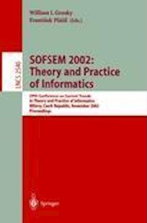 SOFSEM 2002: Theory and Practice of Informatics