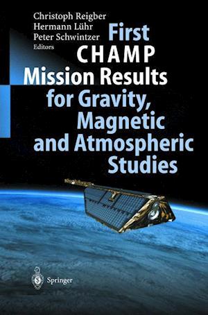 First CHAMP Mission Results for Gravity, Magnetic and Atmospheric Studies