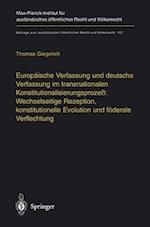 Europaische Verfassung Und Deutsche Verfassung Im Transnationalen Konstitutionalisierungsprozess: Wechselseitige Rezeption, Konstitutionelle Evolution Und Foderale Verflechtung