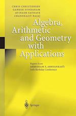 Algebra, Arithmetic and Geometry with Applications