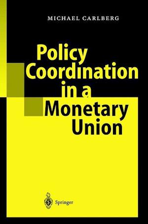 Policy Coordination in a Monetary Union