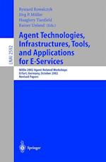 Agent Technologies, Infrastructures, Tools, and Applications for E-Services