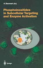 Phosphoinositides in Subcellular Targeting and Enzyme Activation