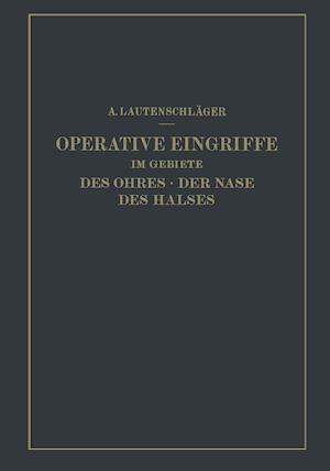 Operative Eingriffe im Gebiete des Ohres · der Nase des Halses