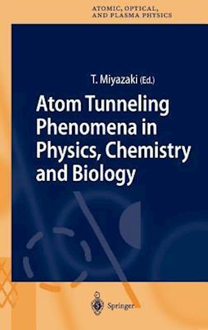 Atom Tunneling Phenomena in Physics, Chemistry and Biology