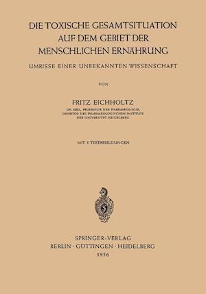 Die Toxische Gesamtsituation auf dem Gebiet der Menschlichen Ernährung