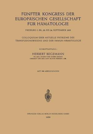 Fünfter Kongress der Europäischen Gesellschaft für Hämatologie, Freiburg i. Br., 20. bis 24. September 1955 / Cinquième Congrès de la Société Européenne d’Hématologie, Freiburg i. Br., Allemagne, 20–24 Septembre 1955