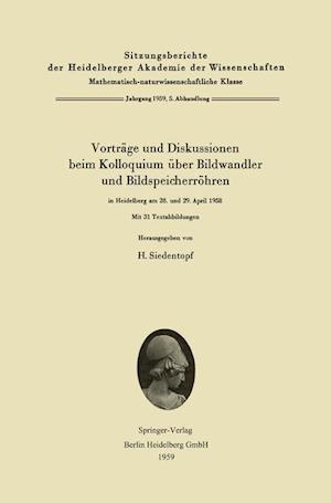 Vorträge und Diskussionen beim Kolloquium über Bildwandler und Bildspeicherröhren in Heidelberg am 28. und 29. April 1958