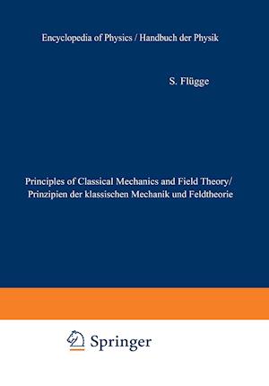 Principles of Classical Mechanics and Field Theory / Prinzipien der Klassischen Mechanik und Feldtheorie