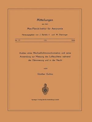 Ausbau eines Wechsellichtmonochromators und seine Anwendung zur Messung des Luftleuchtens Während der Dämmerung und in der Nacht