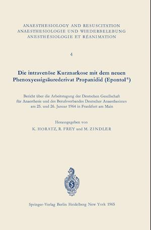 Die Intravenöse Kurznarkose Mit Dem Neuen Phenoxyessigsäurederivat Propanidid (Epontol(r))