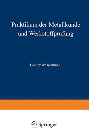 Praktikum Der Metallkunde Und Werkstoffprüfung