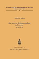 Die moderne Bodengesetzgebung in Kamerun 1884–1964