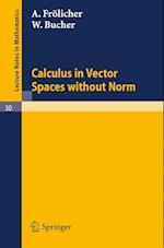 Calculus in Vector Spaces without Norm