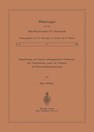 Registrierung Und Analyse Erdmagnetischer Pulsationen Der Polarlichtzone Sowie Ein Vergleich Mit Bremsstrahlungsmessungen