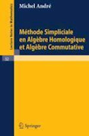 Methode Simpliciale En Algebre Homologigue Et Algebre Commutative