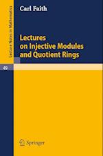 Lectures on Injective Modules and Quotient Rings