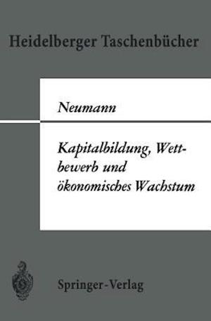 Kapitalbildung, Wettbewerb und Okonomisches Wachstum