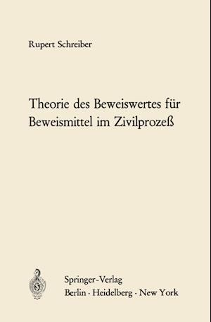 Theorie des Beweiswertes für Beweismittel im Zivilprozeß