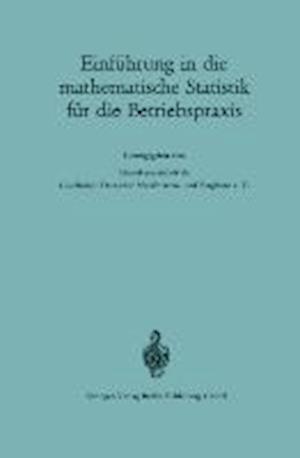 Einführung in Die Mathematische Statistik Für Die Betriebspraxis