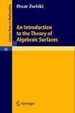 An Introduction to the Theory of Algebraic Surfaces