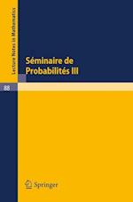 Séminaire de Probabilités III