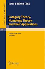 Category Theory, Homology Theory and Their Applications. Proceedings of the Conference Held at the Seattle Research of the Battelle Memorial Institute, June 24 - July 19, 1968