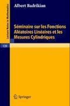 Seminaire Sur Les Fonctions Aleatoires Lineaires Et Les Mesures Cylindriques