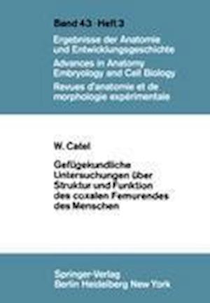 Gefugekundliche Untersuchungen Uber Struktur und Funktion des Coxalen Femurendes des Menschen