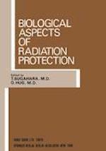 Biological Aspects of Radiation Protection