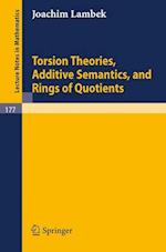 Torsion Theories, Additive Semantics, and Rings of Quotients