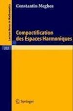 Compactification Des Espaces Harmoniques