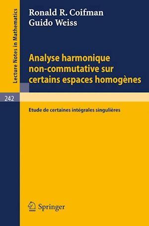 Analyse Harmonique Non-Commutative Sur Certains Espaces Homogènes