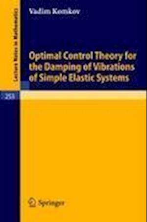 Optimal Control Theory for the Damping of Vibrations of Simple Elastic Systems