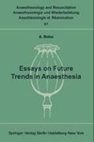 Essays on Future Trends in Anaesthesia