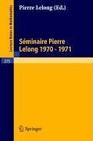 Séminaire Pierre Lelong (Analyse). Année 1970 - 1971